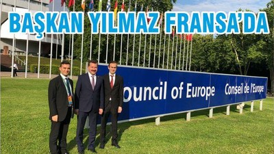 BAŞKAN YILMAZ FRANSA’DA