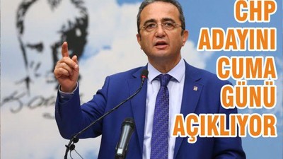 CHP ADAYINI CUMA GÜNÜ AÇIKLIYOR