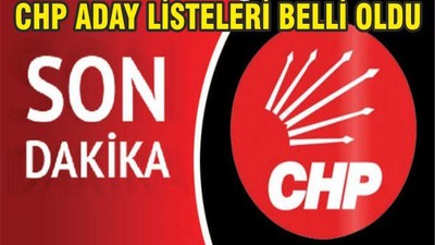 CHP aday listeleri belli oldu.