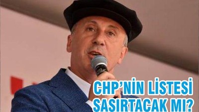 CHP’NİN LİSTESİ ŞAŞIRTACAK MI?