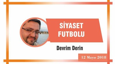 Siyaset futbolu…