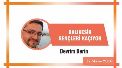 Balıkesir gençleri kaçıyor…