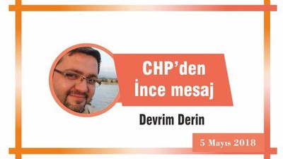 CHP’den İnce mesaj…