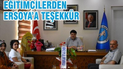 EĞİTİMCİLERDEN BAŞKAN ERSOY’A TEŞEKKÜR ZİYARETİ