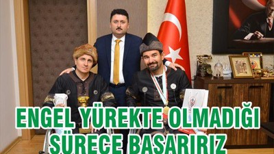 ENGEL YÜREKTE OLMADIĞI SÜRECE BAŞARIRIZ