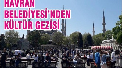 HAVRAN BELEDİYESİ’NDEN KÜLTÜR GEZİSİ