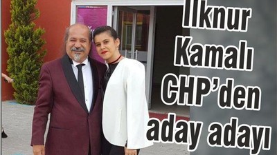 İLKNUR KAMALI CHP’DEN ADAY ADAYI