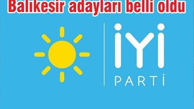 İYİ PARTİ BALIKESİR ADAYLARI