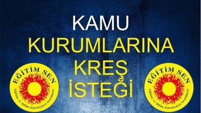 ‘KAMU KURUMLARINA KREŞ İSTEĞİ’