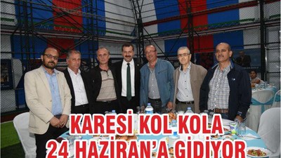 Karesi kol kola 24 Haziran'a gidiyor