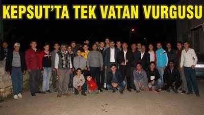 KEPSUT’TA TEK VATAN VURGUSU