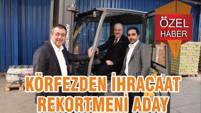 KÖRFEZDEN İHRACAT REKORTMENİ ADAY