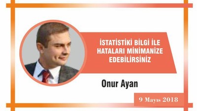 İSTATİSTİKİ BİLGİ İLE HATALARI MİNİMANİZE EDEBİLİRSİNİZ...