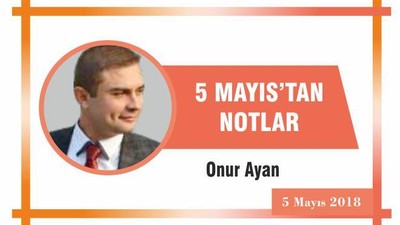 5 MAYIS’TAN NOTLAR