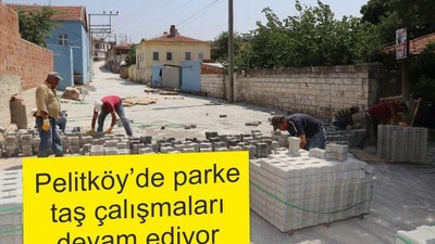 PELİTKÖY’DE PARKE TAŞ ÇALIŞMALARI DEVAM EDİYOR