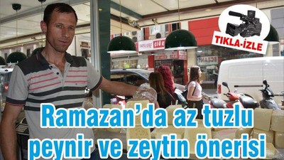 Ramazan’da az tuzlu peynir ve zeytin tüketin uyarısı