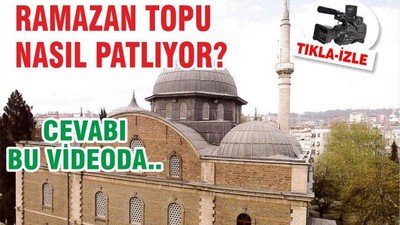 Ramazan topu nasıl patlıyor?