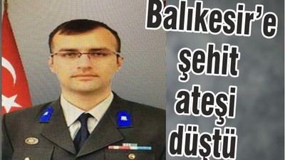 Balıkesir’e şehit ateşi düştü