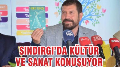 SINDIRGI’DA KÜLTÜR VE SANAT KONUŞUYOR