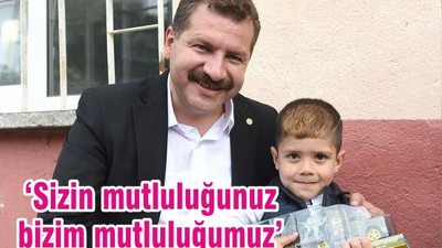 ‘SİZİN MUTLULUĞUNUZ BİZİM MUTLULUĞUMUZ’