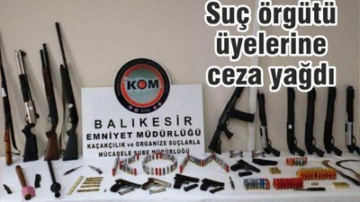 SUÇ ÖRGÜTÜ ÜYELERİNE CEZA YAĞDI