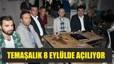 TEMAŞALIK 8 EYLÜL’DE AÇILIYOR