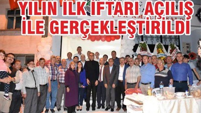 YILIN İLK İFTARI AÇILIŞLA GERÇELEŞTİRİLDİ
