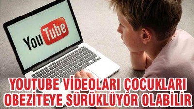 YouTube Videoları Çocukları Obeziteye Sürüklüyor Olabilir