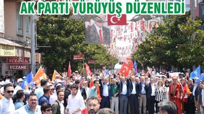 AK PARTİ YÜRÜYÜŞ DÜZENLEDİ