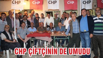 CHP ÇİFTÇİNİN DE UMUDU