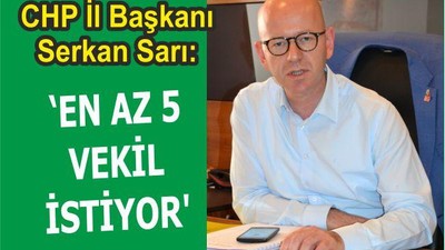 “EN AZ 5 VEKİL İSTİYOR”