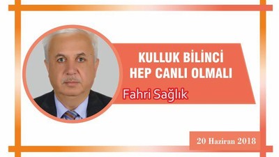 KULLUK BİLİNCİ HEP CANLI OLMALI