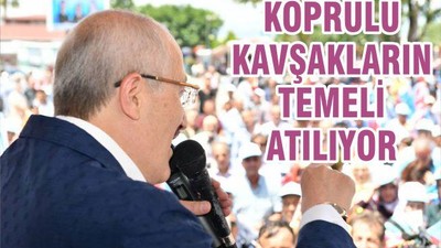 KÖPRÜLÜ KAVŞAKLARIN TEMELİ ATILIYOR