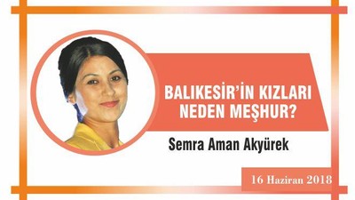 BALIKESİR’İN KIZLARI NEDEN MEŞHUR?