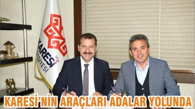 KARESİ’NİN ARAÇLARI ADALAR YOLUNDA