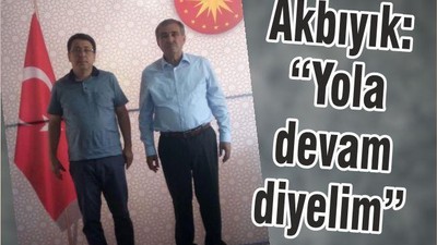 AKBIYIK “YOLA DEVAM DİYELİM”