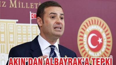 AKINDAN ALBAYRAK’A TEPKİ