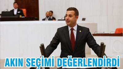 AKIN SEÇİMİ DEĞERLENDİRDİ
