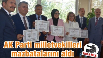 AK Parti milletvekilleri mazbatalarını aldı
