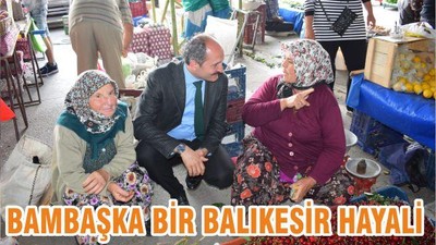 BAMBAŞKA BİR BALIKESİR HAYALİ