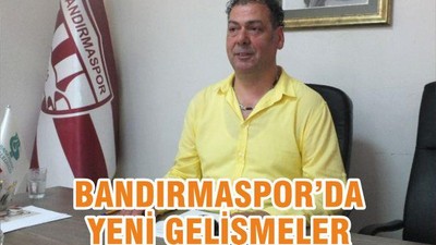 BANDIRMASPOR’DA YENİ GELİŞMELER