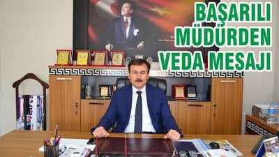 BAŞARILI MÜDÜR’DEN VEDA MESAJI