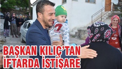 BAŞKAN KILIÇ’TAN İFTARDA İSTİŞARE