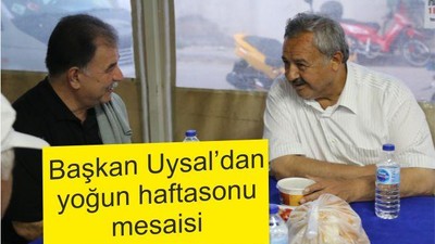 BAŞKAN UYSAL’DAN YOĞUN HAFTA SONU MESAİSİ