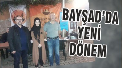 BAYŞAD’A YENİ DÖNEM