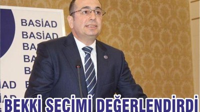 BEKKİ SEÇİMİ DEĞERLENDİRDİ