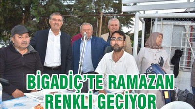 BİGADİÇ’TE RAMAZAN RENKLİ GEÇİYOR