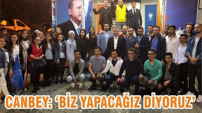 CANBEY: BİZ YAPACAĞIZ DİYORUZ