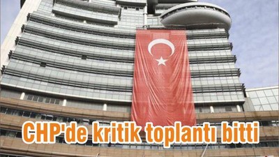 CHP'de kritik toplantı bitti