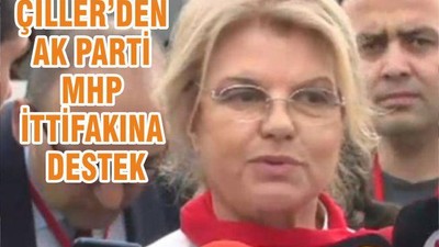 TANSU ÇİLLER’DEN AK PARTİ-MHP İTTİFAKINA DESTEK